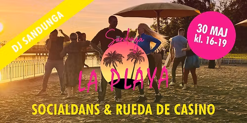 La Playa - Socialdans och Rueda de Casino - 30 maj
