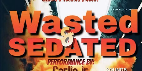 Wasted n Sedated