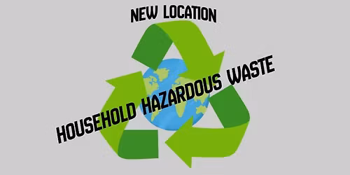 Household Hazardous Waste Day - NEW LOCATION