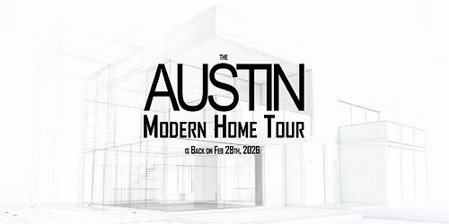 The 2026 Austin Modern Home Tour