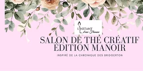 SALON DE TH\u00c9 CR\u00c9ATIF \u00c9DITION MANOIR