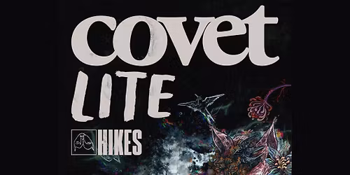 Covet w\/ LITE & Hikes