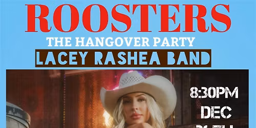 THE HANGOVER PARTY WITH THE LACEY RASHEA BAND AT ROOSTERS COUNTRY\/ NO COVER CHARGE SPECIAL EVENT