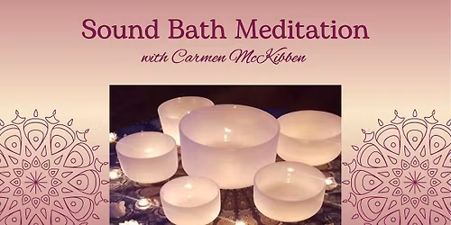 Sound Bath Meditation with Carmen McKibben