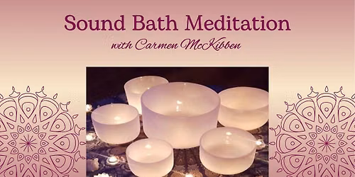 Sound Bath Meditation with Carmen McKibben