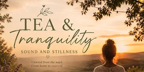 Tea and Tranquility: Sound and Stillness