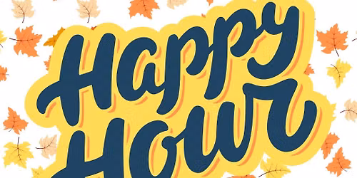 Multi-Class HAPPY HOUR - All are Welcome!