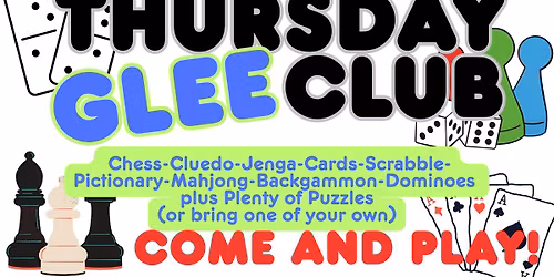 THURSDAY GLEE CLUB - Come and Play!