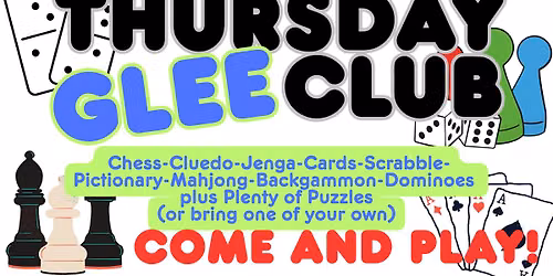 THURSDAY GLEE CLUB - Come and Play!