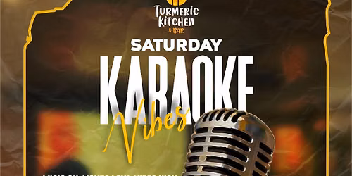 Saturday Karaoke at Turmeric Kitchen & Bar! 
