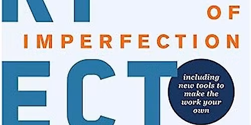 The Gifts of Imperfection by Brene Brown Experience