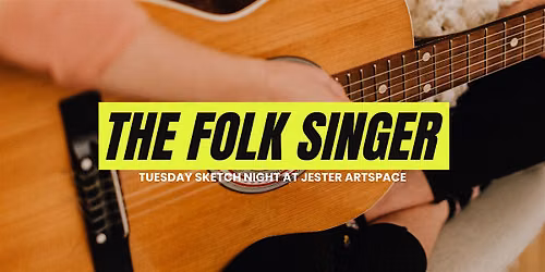 Tuesday Sketch Night: The Folk Singer
