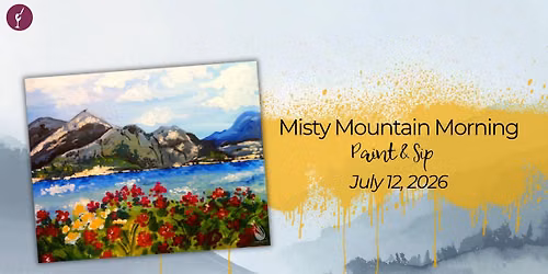 Misty Morning Mountains | Paint & Sip | July 12