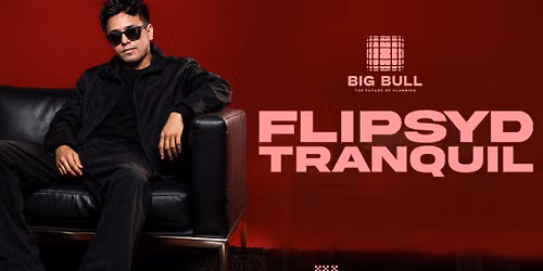 Flipsyd ft. Tranquil - Desi Trip Sundays at Big Bull