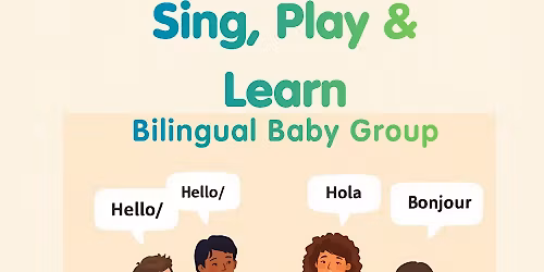 Bilingual Baby Group: Sing, Play and Learn