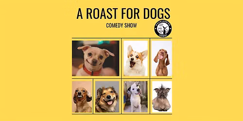 A Roast for Dogs Comedy Show