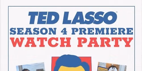 Ted Lasso Season 4 Premiere Watch Party!