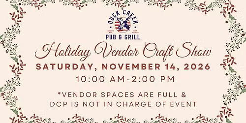 Holiday Craft Show *vendors are full & DCP is not in charge of event*