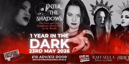 Enter The Shadows: 1 Year In The Dark 