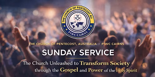 Sunday Worship Service \u2013 PIWC Cairns | Church of Pentecost Australia