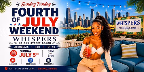 Sunday Funday: Fourth of July Weekend @ Whispers Oak Street Beach 3PM\u20138PM