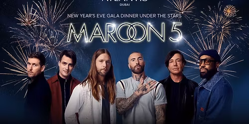 New Year\u2019s Eve Gala Dinner Under The Stars Featuring Maroon 5 In Dubai