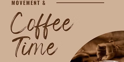 Movement & Coffee Time