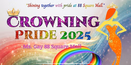 Crowning Pride 2025 Ms. Gay 88 Square Mall