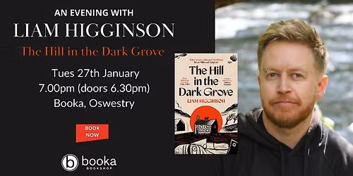 An Evening with Liam Higginson - The Hill in the Dark Grove