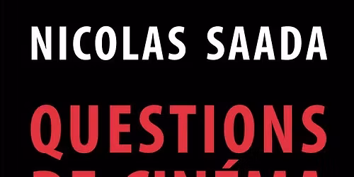 Rencontre avec Nicolas Saada \/\/ "Questions de cin\u00e9ma" volume 2