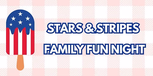 Stars & Stripes Family Fun Night