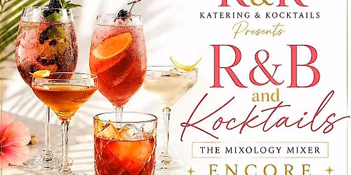 RNB & Kocktails: The Encore!