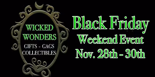 Wicked Wonders Gift Shop Black Friday Event