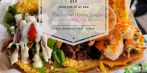 The Urban Dining League - Food Pop-Up at SKB!