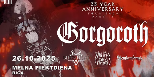 GORGOROTH (No)\/ Bliss of Flesh (Fr) \/ Carved Memories (CR) \/ Shemhamforash (Mx)