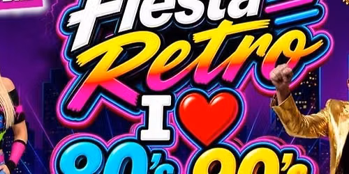 FIESTA RETRO, 80\u00b4S 90\u00b4S + CHAVORUCOS