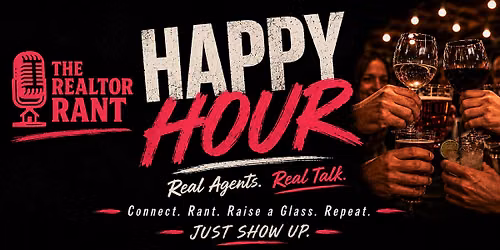 Realtor Rant Happy Hour!!