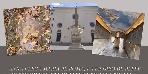 "Anna cerc\u00e0 Maria p\u00e8 Roma", "Fa er giro de Peppe". Passeggiata tra detti e curiosit\u00e0 romane