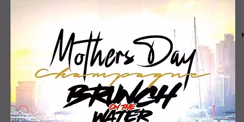 MOTHERS DAY  BRUNCH ON THE WATER NEW YORK CITY