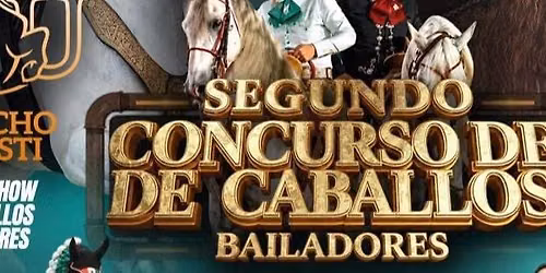 SEGUNDO CONCURSO DE CABALLOS BAILADORES CON PANCHO URESTI & MAS