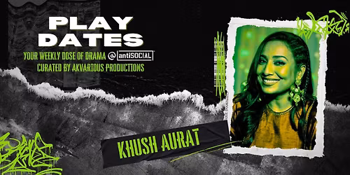 Play Dates - Khush Aurat