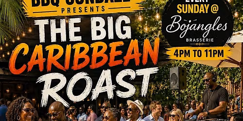 BBQ Sundaze presents The Big Caribbean Roast...(Every Sunday)