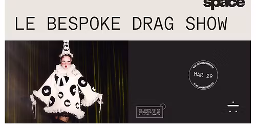 Le Bespoke Drag Show at Space