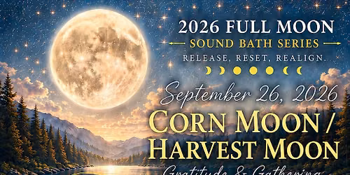 Corn Moon\/ Harvest Moon Sound Bath: Gratitude & Gathering