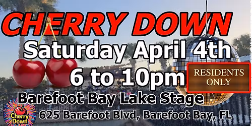 Private: CHERRY DOWN - Barefoot Bay - Saturday April 4th - 6 to 10pm -Residents Only