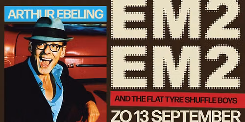 EM2 \u2730 Arthur Ebeling and the Flat Tyre Shuffle Boys