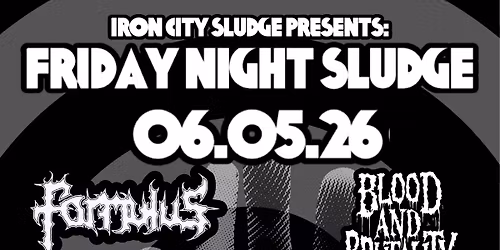 ICS Presents: Friday Night Sludge w\/Formulus, Blood and Brutality, Sikken and Ghost Tape