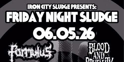 ICS Presents: Friday Night Sludge w\/Formulus, Blood and Brutality, Sikken and Ghost Tape