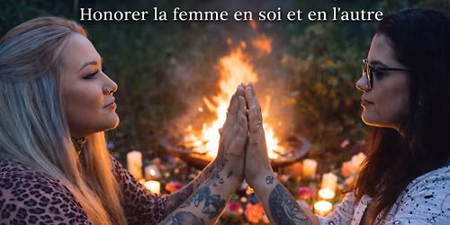 Cercle f\u00e9minin sacr\u00e9- Honore la femme en toi et en l\u2019autre (Exp\u00e9rience initiatique)