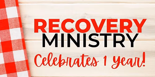 Recovery Ministry Celebrates 1 year!